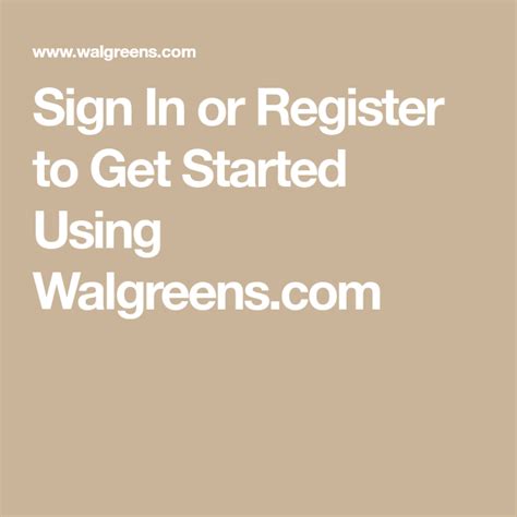 Sign In or Register to Get Started Using Walgreens.com